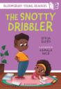 The Snotty Dribbler: A Bloomsbury Young Reader - Preview