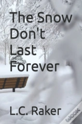 The Snow Don'T Last Forever