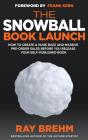 The Snowball Book Launch: How To Create - Preview