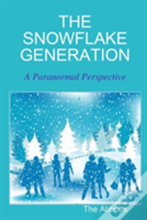 The Snowflake Generation - A Paranormal Perspective