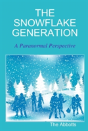 The Snowflake Generation - A Paranormal Perspective - Preview