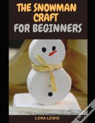The Snowman Craft For Beginners