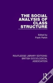 The Social Analysis Of Class Structure