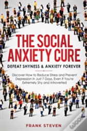 The Social Anxiety Cure