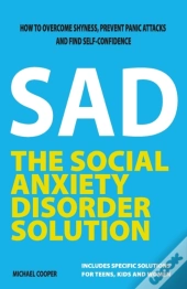 The Social Anxiety Disorder Solution: Ho