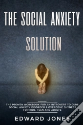 The Social Anxiety Solution