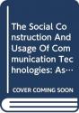 The Social Construction And Usage Of Com - Preview