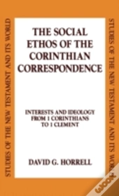 The Social Ethos Of The Corinthian Correspondence