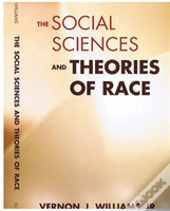 The Social Sciences & Theories Of Race