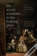 The Social Sciences In The Looking Glass
