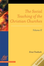 The Social Teaching Of The Christian Churches Vol 2