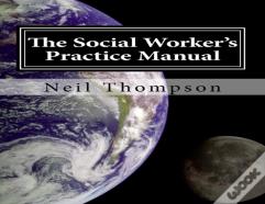 The Social Worker'S Practice Manual