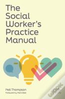 The Social Worker'S Practice Manual