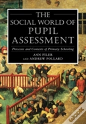 The Social World Of Pupil Assessment