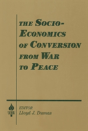 The Socio-Economics Of Conversion From War To Peace - Preview
