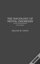 The Sociology Of Mental Disorders