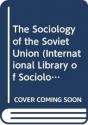 The Sociology Of The Soviet Union - Preview