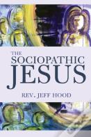The Sociopathic Jesus