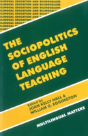 The Sociopolitics Of English Language Teaching - Preview