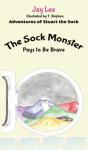 The Sock Monster : Pays To Be Brave - Preview