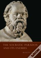 The Socratic Paradox And Its Enemies