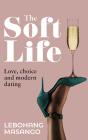 The Soft Life - Preview