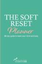 The Soft Reset Planner - Preview
