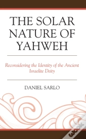 The Solar Nature Of Yahweh