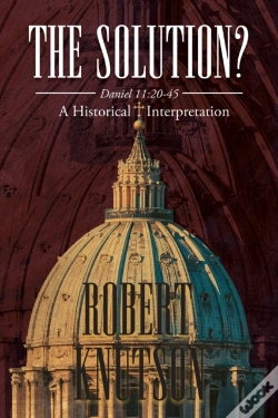Capa do artigo The Solution : Daniel 11:20-45 - A Histo