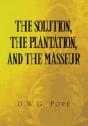 The Solution, The Plantation, And The Masseur - Preview