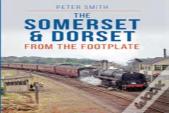 The Somerset & Dorset From The Footplate Reprint