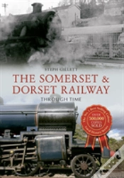 Capa do artigo The Somerset & Dorset Railway Through Time