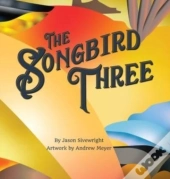 The Songbird Three