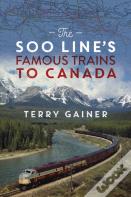 The Soo Line'S Famous Trains To Canada