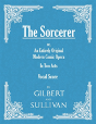 The Sorcerer - An Entirely Original Modern Comic Opera - In Two Acts (Vocal Score) - Preview