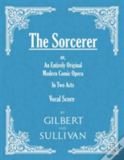 Capa do artigo The Sorcerer - An Entirely Original Modern Comic Opera - In Two Acts (Vocal Score)