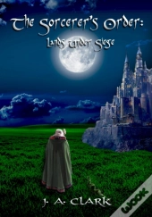 The Sorcerer'S Order: Lands Under Siege