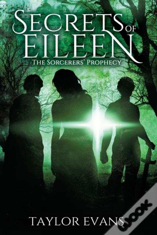 The Sorcerers' Prophecy: Secrets Of Eileen