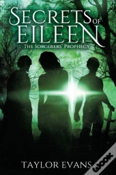 The Sorcerers' Prophecy: Secrets Of Eileen
