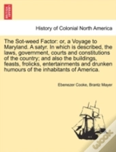 The Sot-Weed Factor: Or, A Voyage To Mar