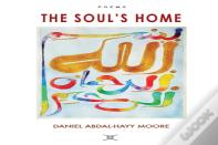 The Soul'S Home / Poems