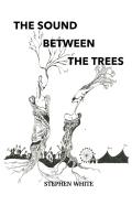 The Sound Between The Trees