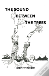 The Sound Between The Trees