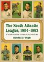 The South Atlantic League, 1904-1963 - Preview
