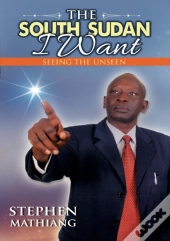 The South Sudan I Want
