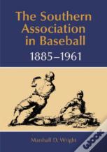The Southern Association In Baseball, 1885-1961