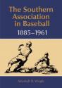 The Southern Association In Baseball, 1885-1961 - Preview