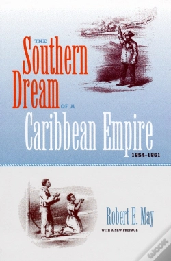 Capa do artigo The Southern Dream Of A Caribbean Empire, 1854-1861