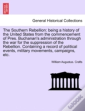The Southern Rebellion: Being A History
