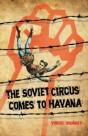 The Soviet Circus Comes To Havana - Preview
